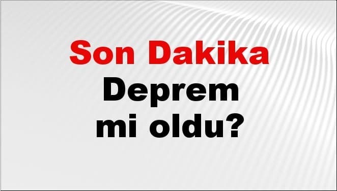 Son dakika deprem mi oldu? Az önce deprem nerede oldu? İstanbul, Ankara, İzmir ve il il AFAD son depremler 22 Ekim 2026